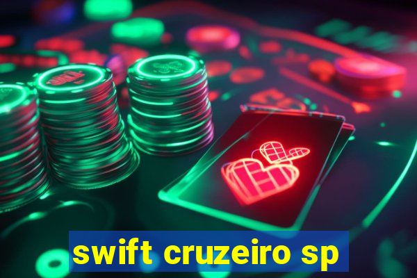 swift cruzeiro sp